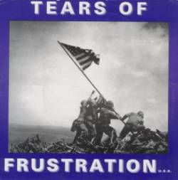 Tears Of Frustration : No Retreat, No Defeat